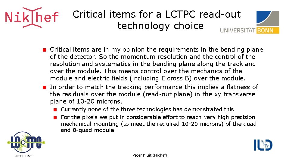 Critical items for a LCTPC read-out technology choice Critical items are in my opinion Critical items for a LCTPC read-out technology choice Critical items are in my opinion