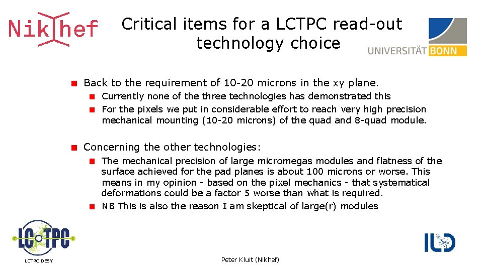 Critical items for a LCTPC read-out technology choice Back to the requirement of 10 Critical items for a LCTPC read-out technology choice Back to the requirement of 10