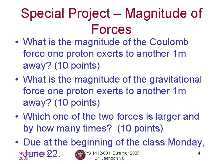Special Project – Magnitude of Forces • What is the magnitude of the Coulomb