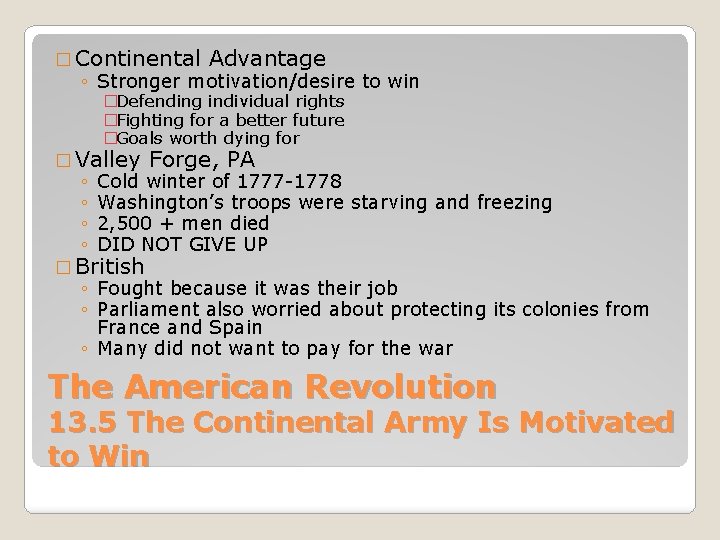 � Continental Advantage ◦ Stronger motivation/desire to win �Defending individual rights �Fighting for a