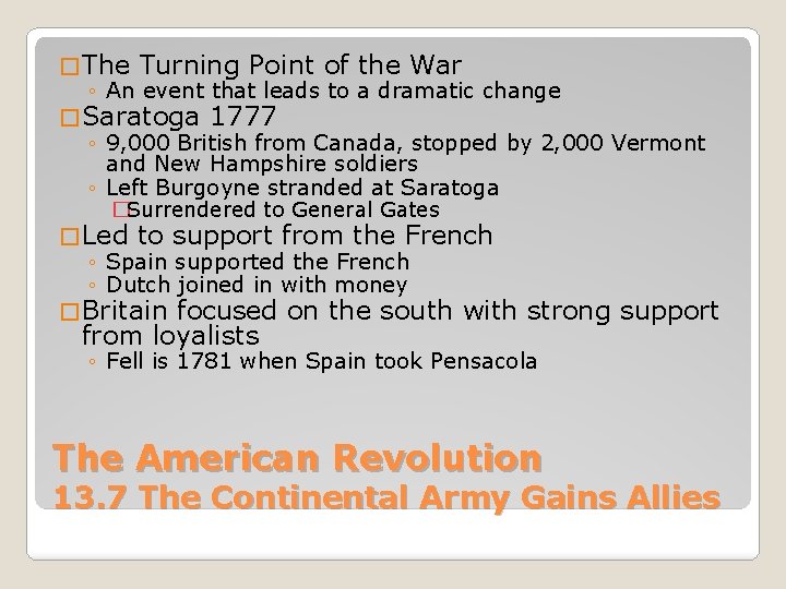 � The Turning Point of the War ◦ An event that leads to a