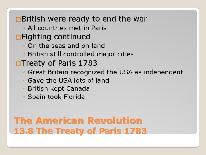 �British were ready to end ◦ All countries met in Paris the war �Fighting