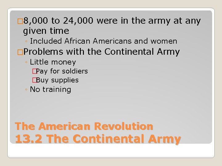 � 8, 000 to 24, 000 were in the army at any given time