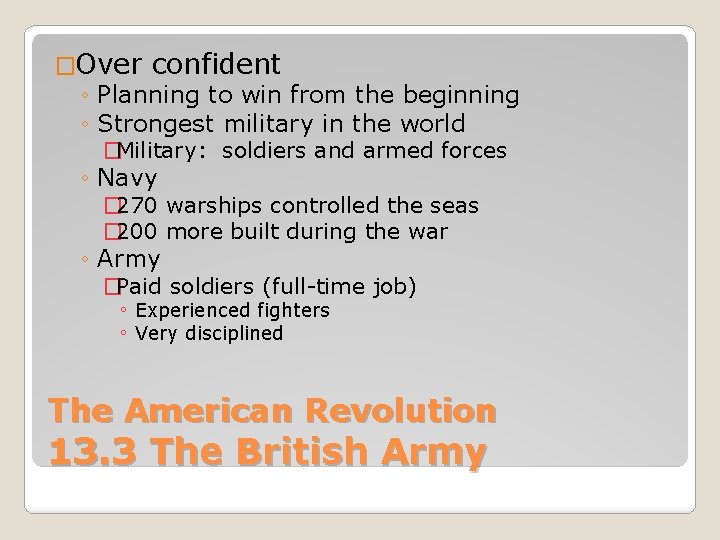 �Over confident ◦ Planning to win from the beginning ◦ Strongest military in the