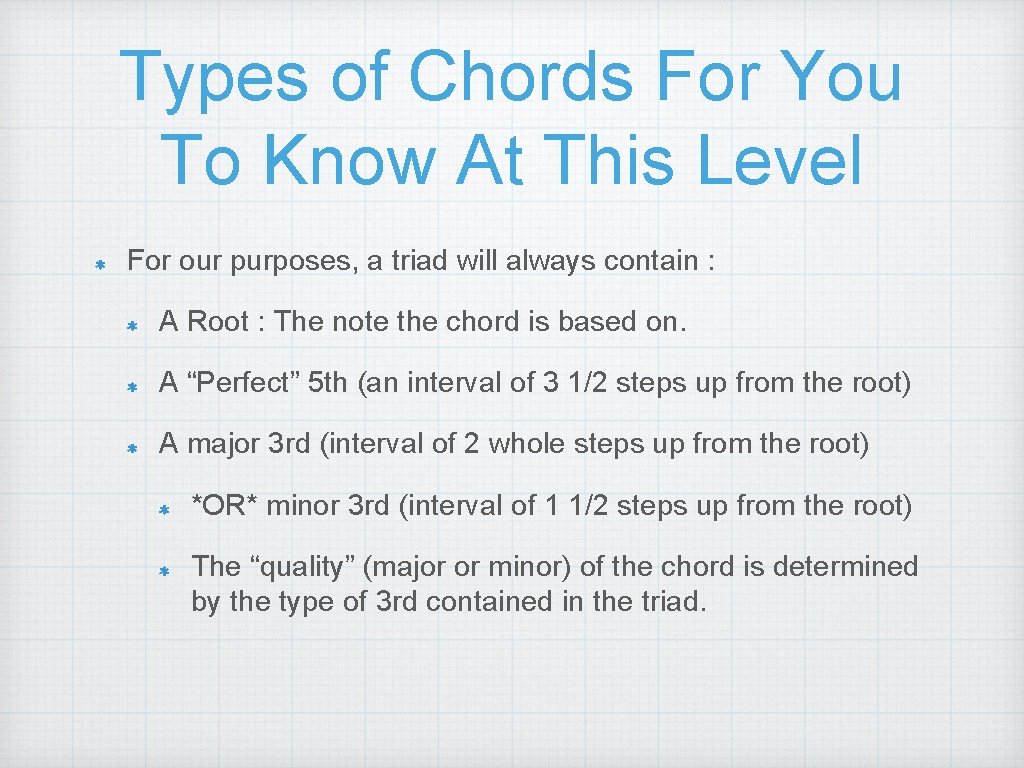 Types of Chords For You To Know At This Level For our purposes, a