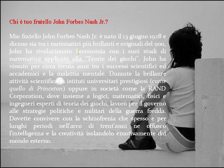 Chi è tuo fratello John Forbes Nash Jr. ? Mio fratello John Forbes Nash