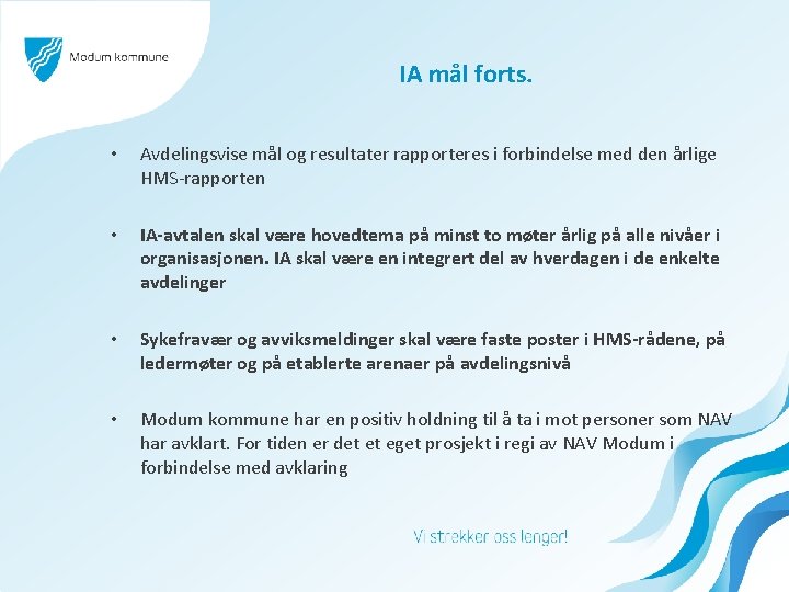 IA mål forts. • Avdelingsvise mål og resultater rapporteres i forbindelse med den årlige