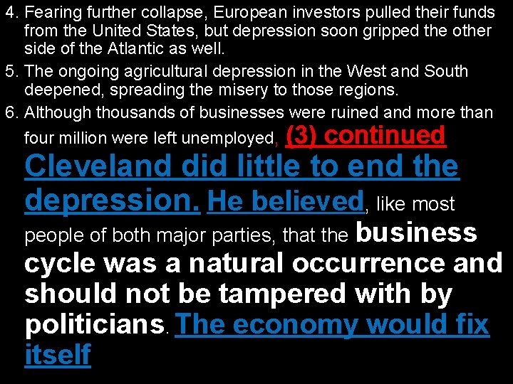 4. Fearing further collapse, European investors pulled their funds from the United States, but