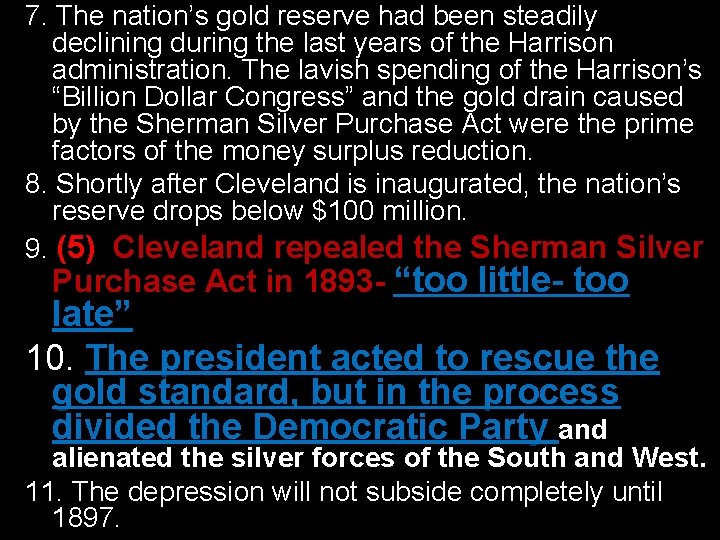 7. The nation’s gold reserve had been steadily declining during the last years of