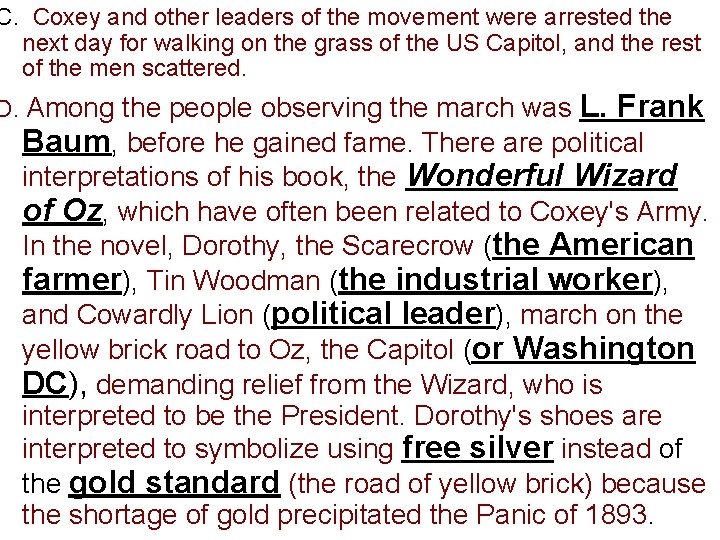 C. Coxey and other leaders of the movement were arrested the next day for