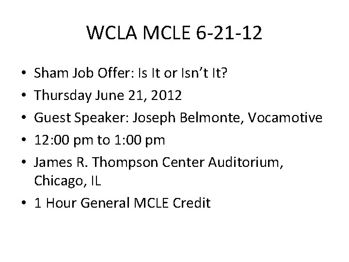 WCLA MCLE 6 -21 -12 Sham Job Offer: Is It or Isn’t It? Thursday