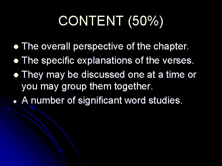 CONTENT (50%) The overall perspective of the chapter. l The specific explanations of the