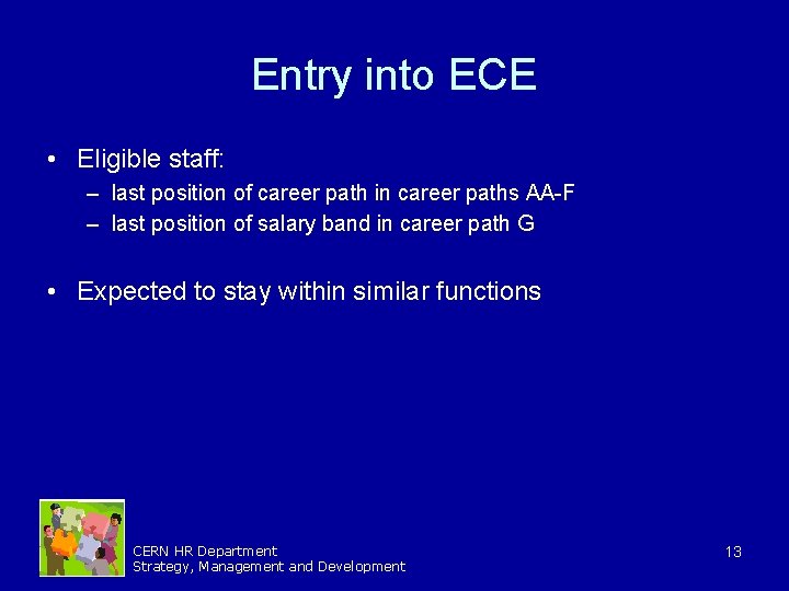 Entry into ECE • Eligible staff: – last position of career path in career