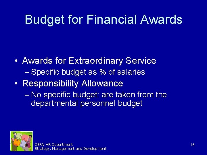 Budget for Financial Awards • Awards for Extraordinary Service – Specific budget as %
