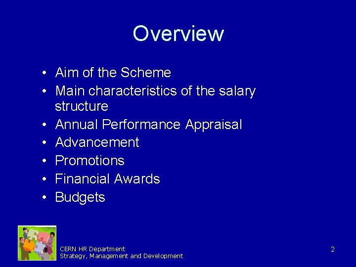 Overview • Aim of the Scheme • Main characteristics of the salary structure •