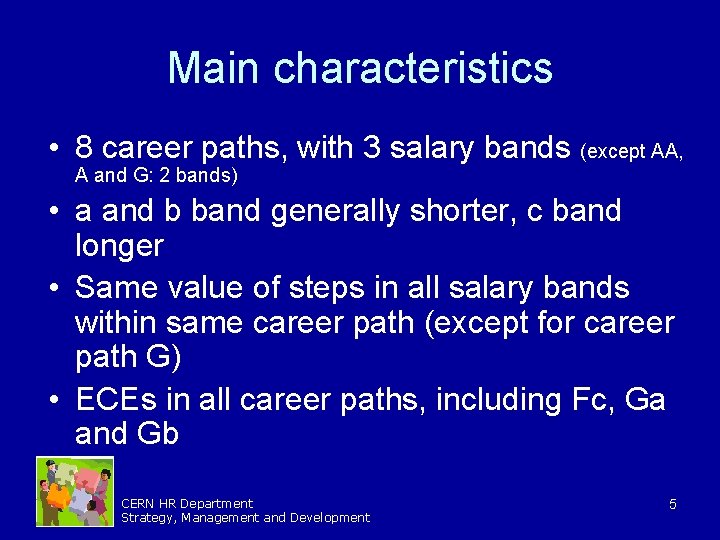 Main characteristics • 8 career paths, with 3 salary bands (except AA, A and