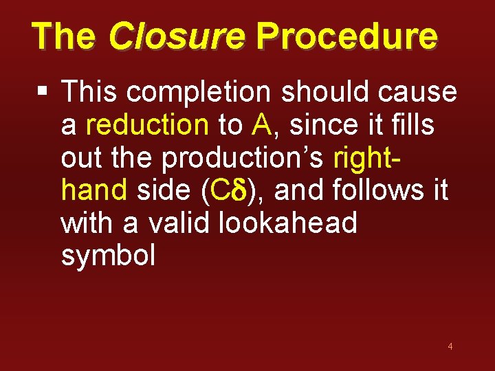 The Closure Procedure § This completion should cause a reduction to A, since it