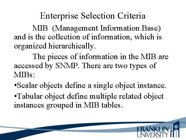 Enterprise Selection Criteria MIB (Management Information Base) and is the collection of information, which