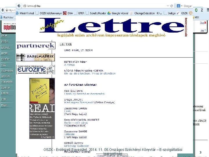 A folyóiratok, a sajtó digitális átállása • A sajtó online költözése a 90 -es