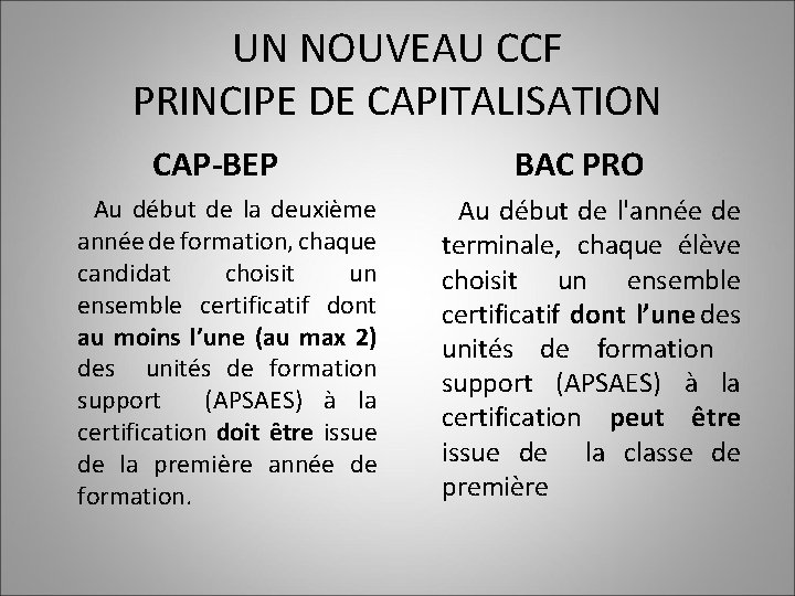 UN NOUVEAU CCF PRINCIPE DE CAPITALISATION CAP-BEP Au début de la deuxième année de