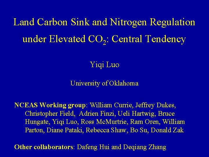Land Carbon Sink and Nitrogen Regulation under Elevated CO 2: Central Tendency Yiqi Luo