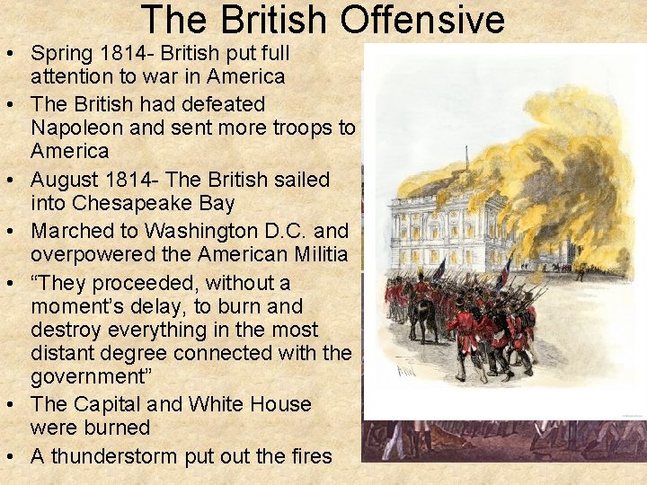The British Offensive • Spring 1814 - British put full attention to war in