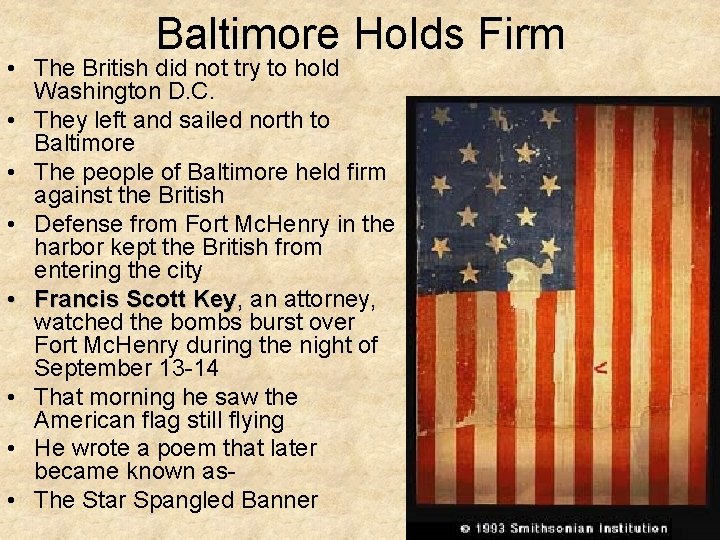 Baltimore Holds Firm • The British did not try to hold Washington D. C.