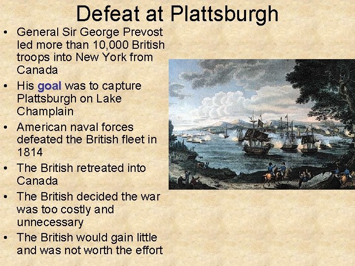 Defeat at Plattsburgh • General Sir George Prevost led more than 10, 000 British