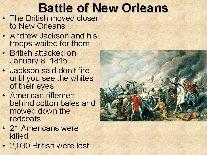 Battle of New Orleans • The British moved closer to New Orleans • Andrew