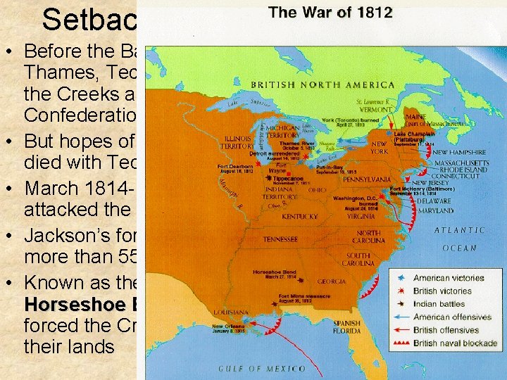 Setbacks for Native Americans • Before the Battle of the Thames, Tecumseh talked with