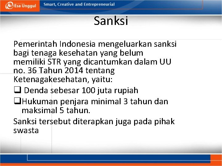 Sanksi Pemerintah Indonesia mengeluarkan sanksi bagi tenaga kesehatan yang belum memiliki STR yang dicantumkan