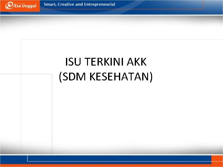 ISU TERKINI AKK (SDM KESEHATAN) 