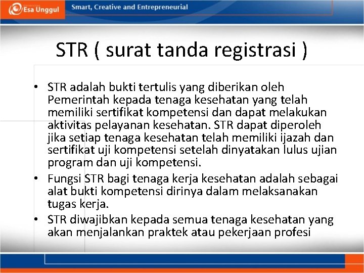 STR ( surat tanda registrasi ) • STR adalah bukti tertulis yang diberikan oleh