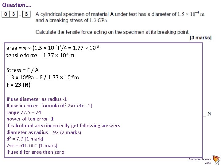 Question…. area = × (1. 5 × 10 -4)2/4 = 1. 77 × 10