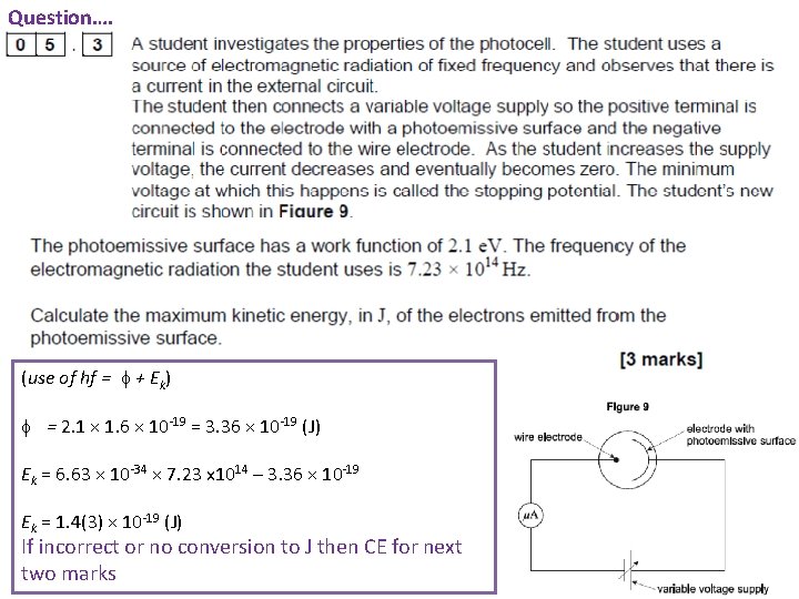 Question…. (use of hf = + Ek) = 2. 1 × 1. 6 ×