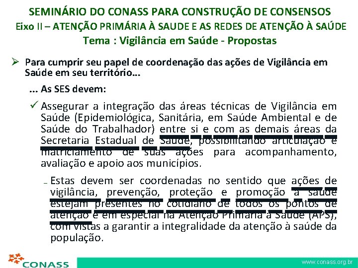 SEMINÁRIO DO CONASS PARA CONSTRUÇÃO DE CONSENSOS Eixo II – ATENÇÃO PRIMÁRIA À SAUDE