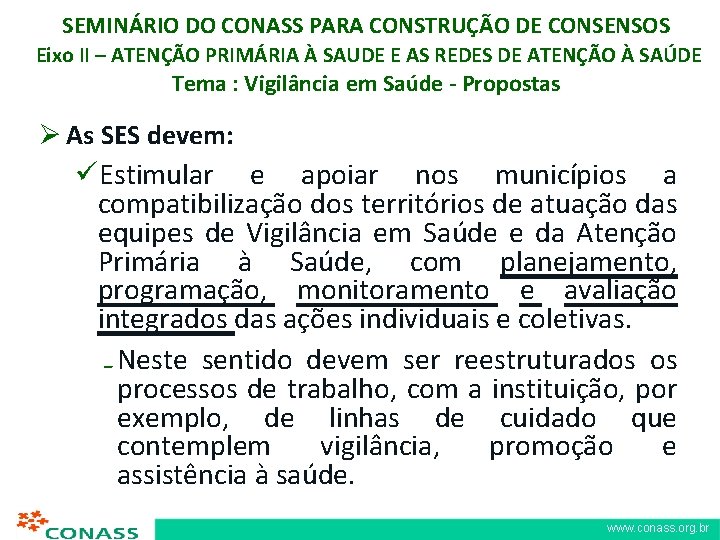 SEMINÁRIO DO CONASS PARA CONSTRUÇÃO DE CONSENSOS Eixo II – ATENÇÃO PRIMÁRIA À SAUDE
