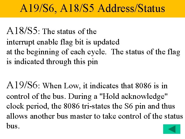 A 19/S 6, A 18/S 5 Address/Status A 18/S 5: The status of the