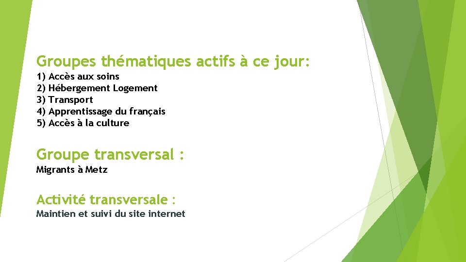 Groupes thématiques actifs à ce jour: 1) 2) 3) 4) 5) Accès aux soins