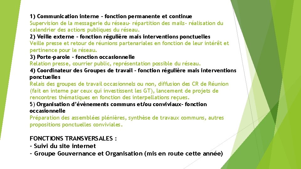 1) Communication interne – fonction permanente et continue Supervision de la messagerie du réseau-