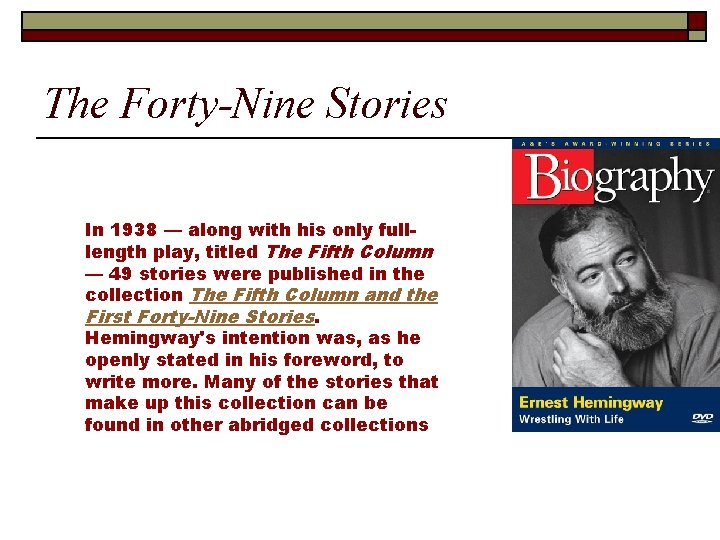 The Forty-Nine Stories In 1938 — along with his only fulllength play, titled The