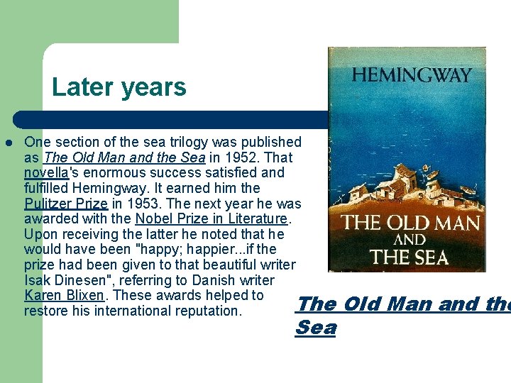 Later years l One section of the sea trilogy was published as The Old