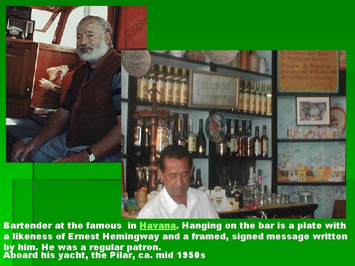 Bartender at the famous in Havana. Hanging on the bar is a plate with