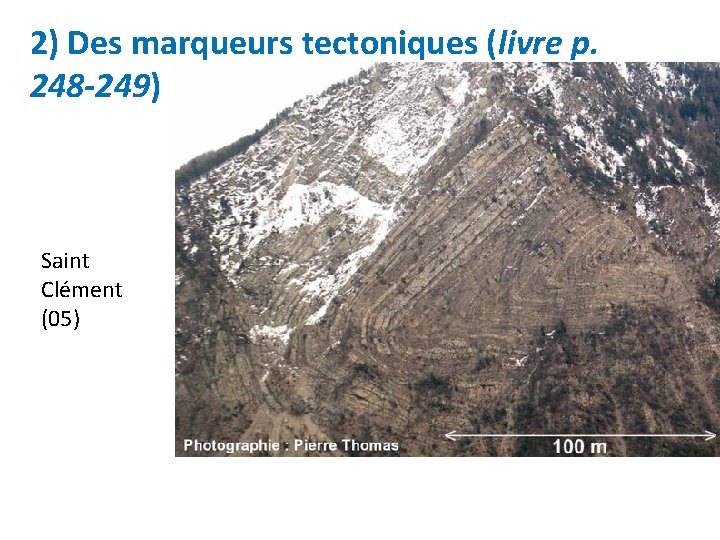 2) Des marqueurs tectoniques (livre p. 248 -249) Saint Clément (05) 