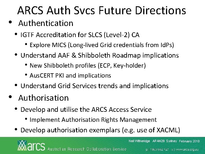  • ARCS Auth Svcs Future Directions Authentication • IGTF Accreditation for SLCS (Level-2)