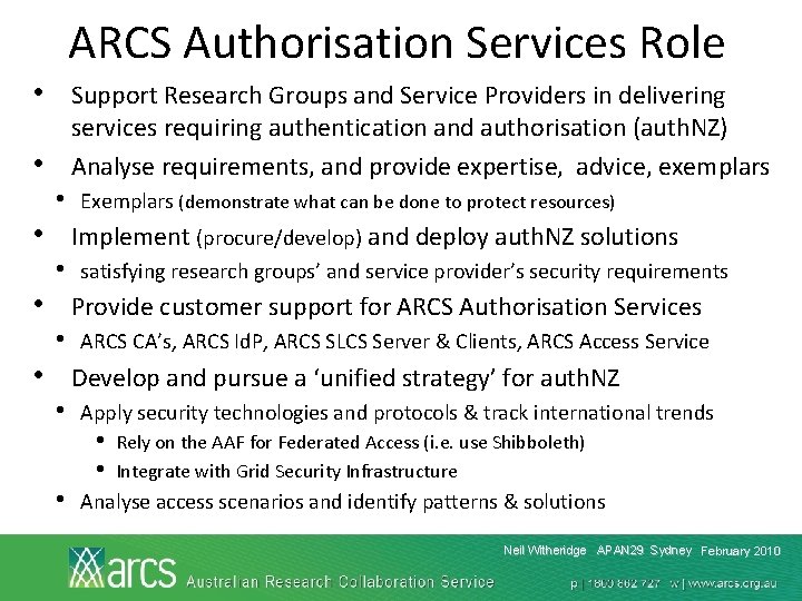 ARCS Authorisation Services Role • Support Research Groups and Service Providers in delivering services