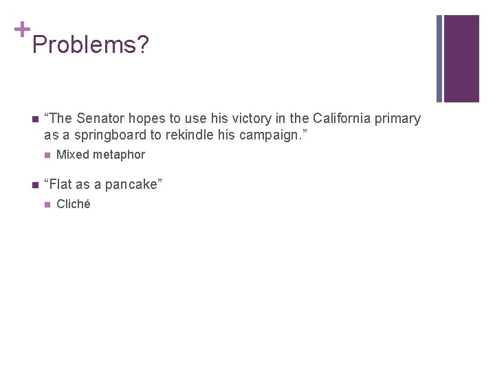 + Problems? n “The Senator hopes to use his victory in the California primary + Problems? n “The Senator hopes to use his victory in the California primary