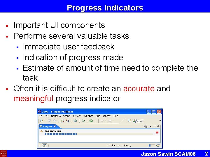 Progress Indicators § § § Important UI components Performs several valuable tasks § Immediate