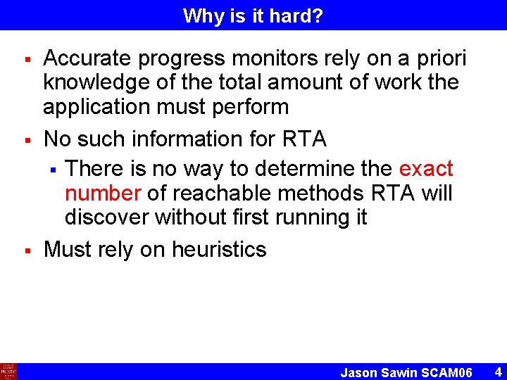 Why is it hard? § § § Accurate progress monitors rely on a priori