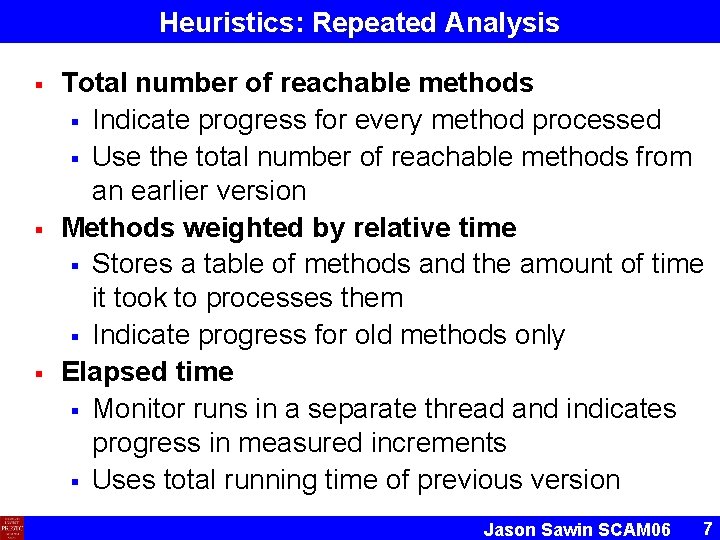 Heuristics: Repeated Analysis § § § Total number of reachable methods § Indicate progress